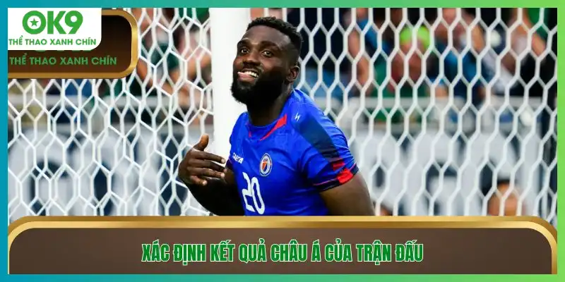 Xác định kết quả châu Á của trận đấu